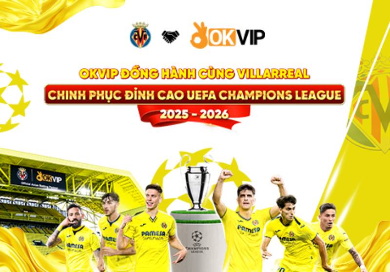 Villarreal Chính Thức Góp Mặt Tại Champions League