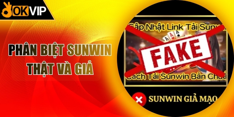phân biệt Sunwin thật và giả